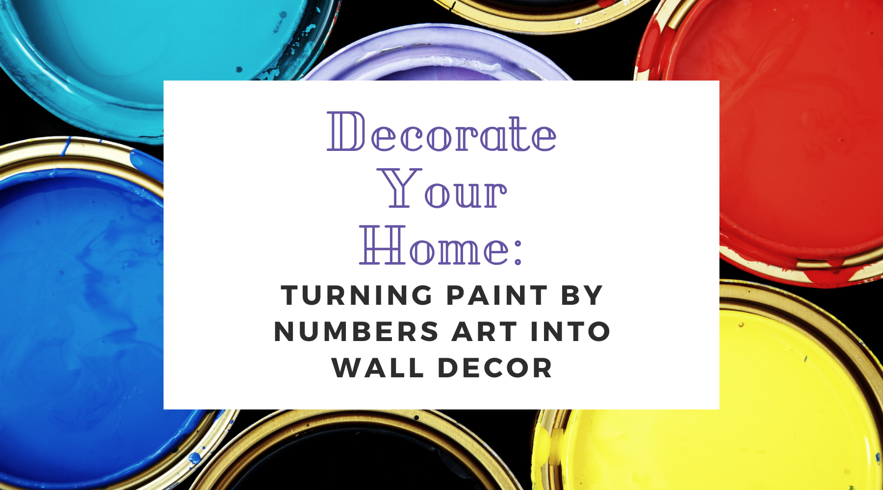 Decorate Your Home: Turning Paint by Numbers Art into Wall Decor